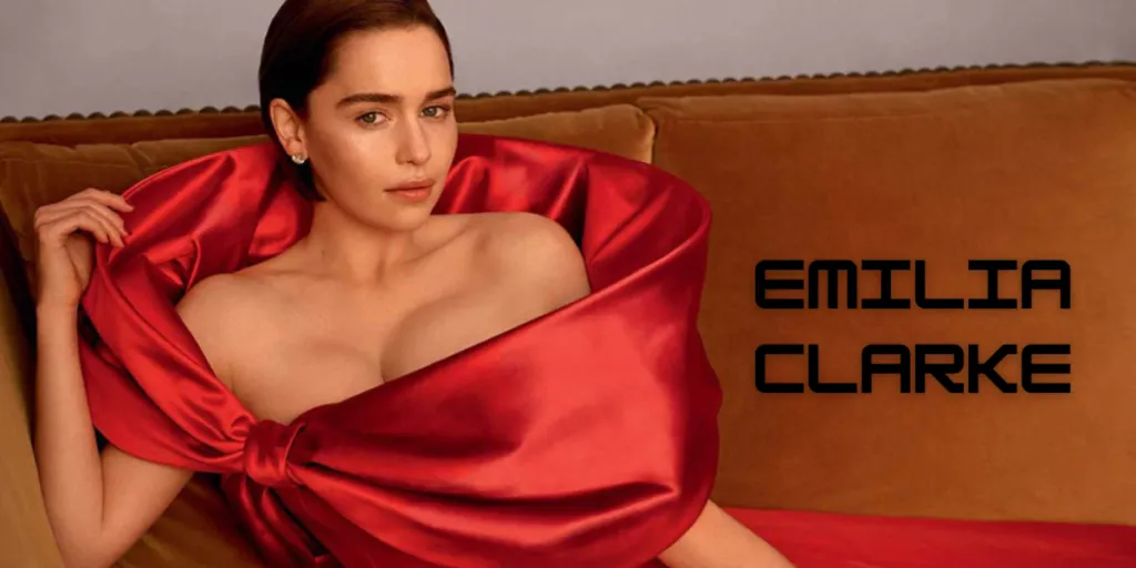 Emilia Clarke: Sexy Hottest Images and Wiki