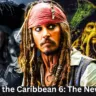 Pirates of the Caribbean 6: The New Horizon, Cast, Release Date